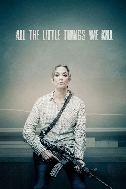 Постер фильма «All the Little Things We Kill»