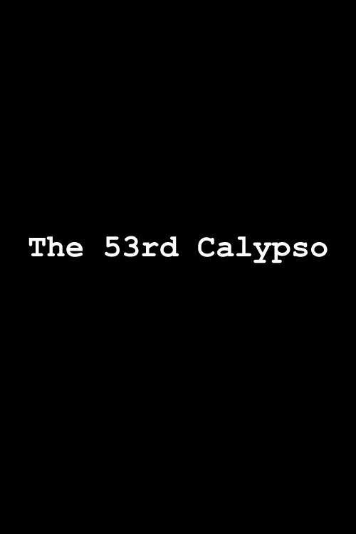 Постер фильма «The 53rd Calypso»
