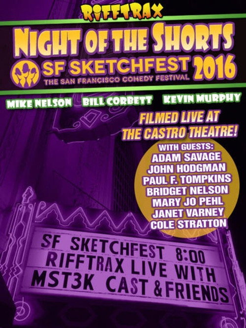 Постер фильма «Rifftrax Live: Night of the Shorts - SF Sketchfest 2016»