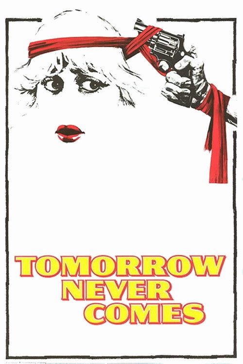 Постер фильма «Tomorrow Never Comes»