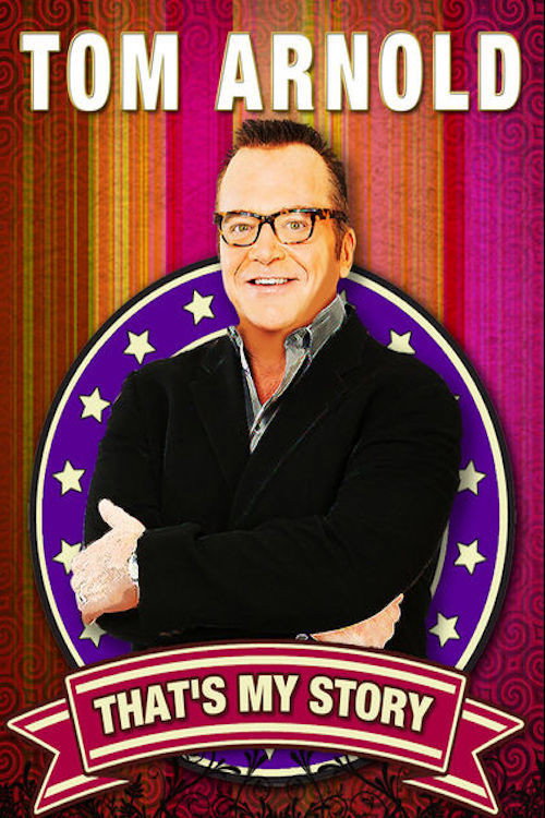 Постер фильма «Tom Arnold: That's My Story And I'm Sticking To It!»