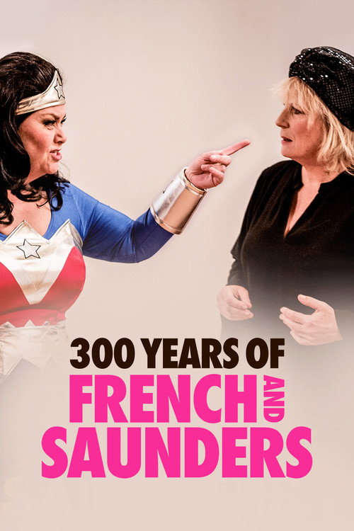 Постер фильма «300 Years of French & Saunders»