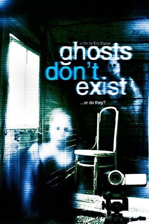 Постер фильма «Ghosts Don't Exist»