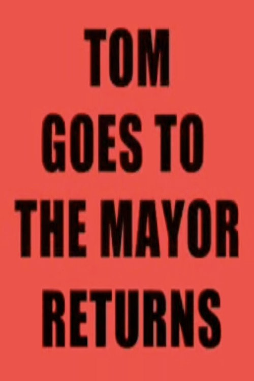 Постер фильма «Tom Goes to the Mayor Returns»