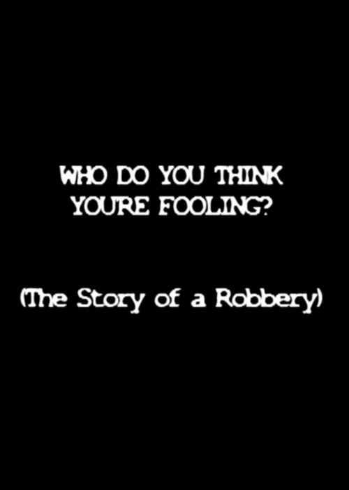 Постер фильма «Who Do You Think You're Fooling?»