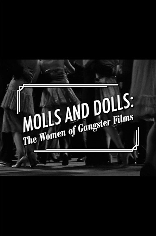 Постер фильма «Molls and Dolls: The Women of Gangster Films»