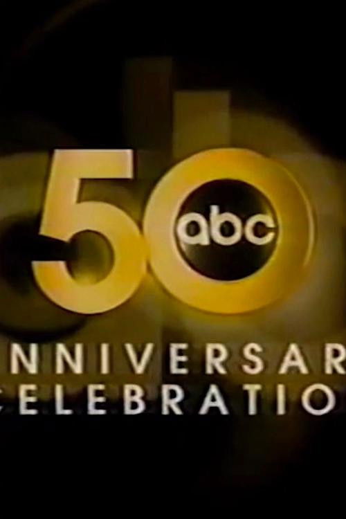 Постер фильма «ABC's 50th Anniversary Celebration»