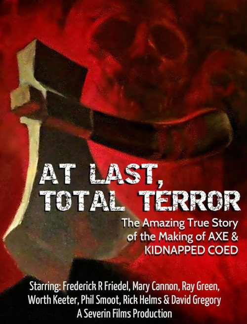 Постер фильма «At Last... Total Terror! - The Incredible True Story of 'Axe' and 'Kidnapped Coed»