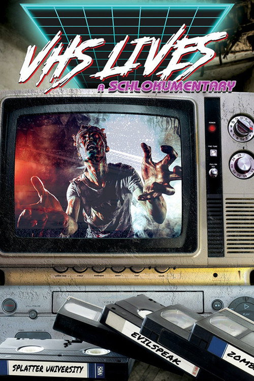 Постер фильма «VHS Lives: A Schlockumentary»