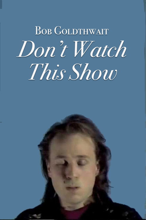 Постер фильма «Bob Goldthwait: Don't Watch This Show»