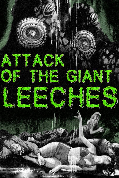 Постер фильма «Attack of the Giant Leeches»