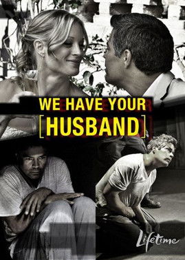 Постер фильма «We Have Your Husband»