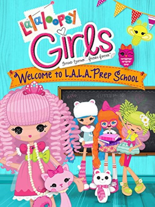 Постер фильма «Lalaloopsy Girls: Welcome to L.A.L.A. Prep School»