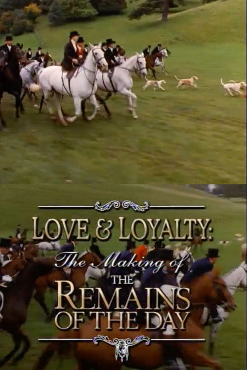 Постер фильма «Love & Loyalty: The Making of 'The Remains of the Day'»