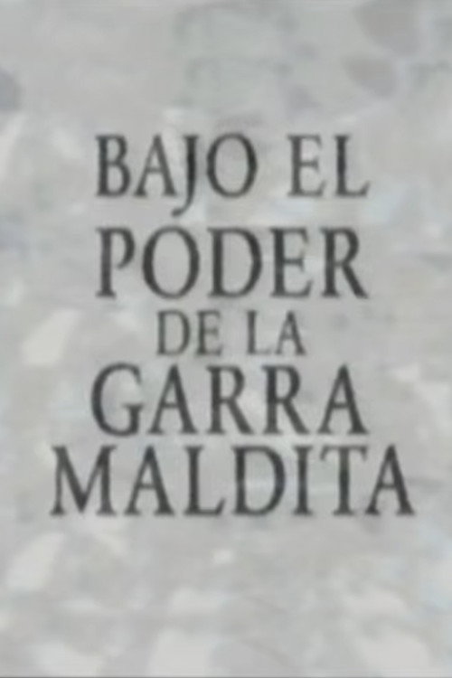 Постер фильма «Bajo el poder de la garra maldita»