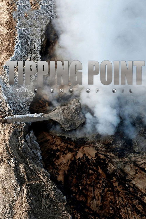 Постер фильма «Tipping Point: The End of Oil»