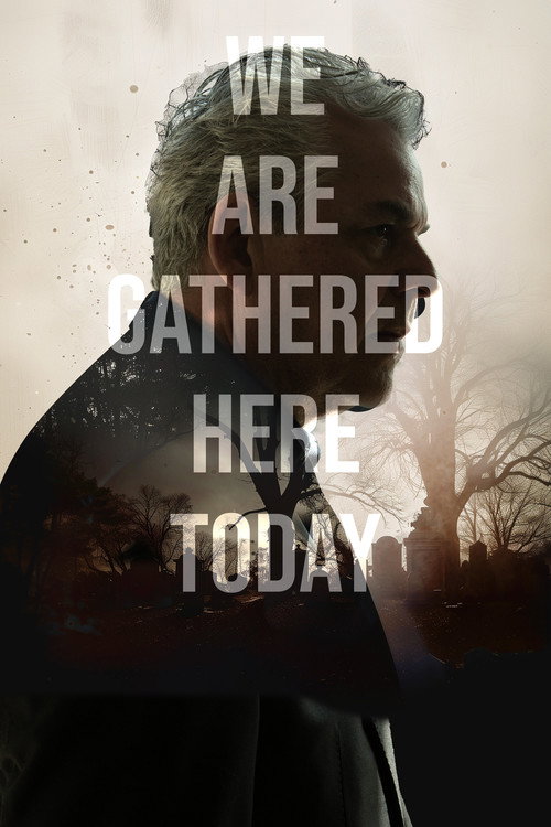 Постер фильма «We Are Gathered Here Today»
