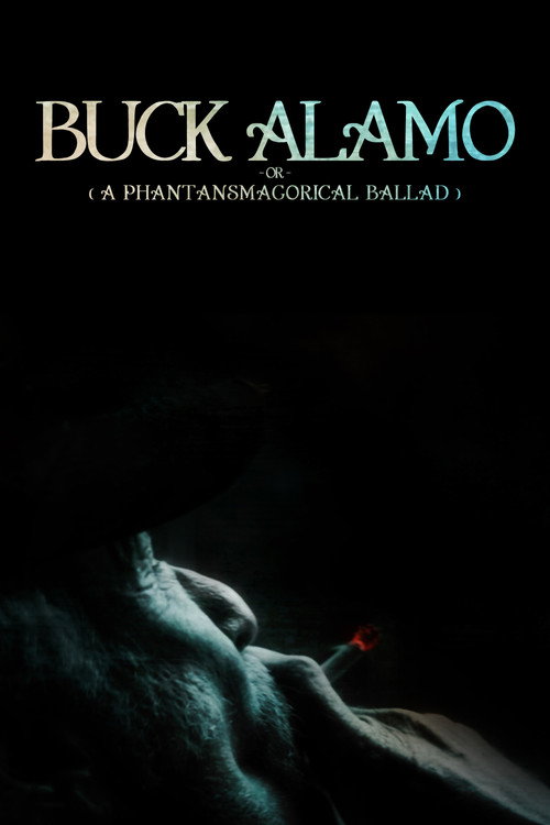 Постер фильма «Buck Alamo or (A Phantasmagorical Ballad)»