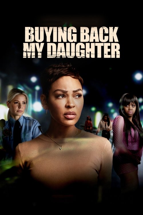 Постер фильма «Buying Back My Daughter»