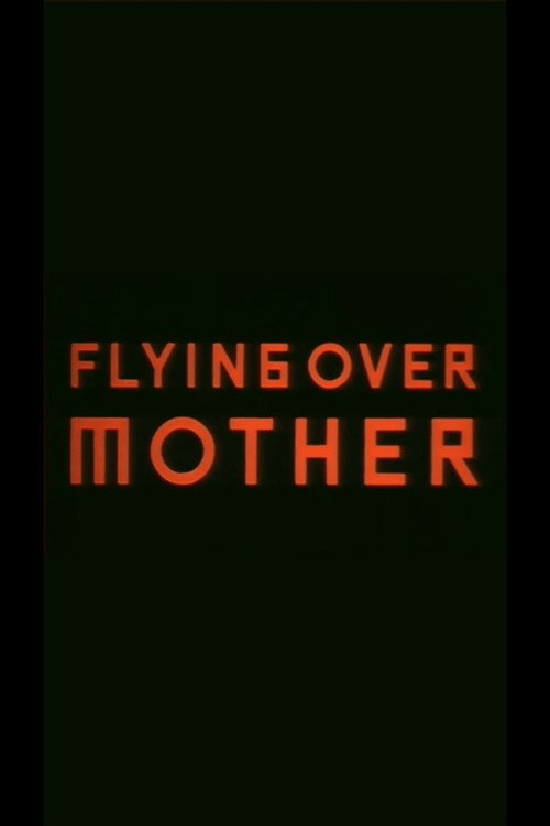 Постер фильма «Flying Over Mother»