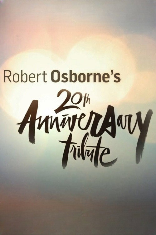Постер фильма «Robert Osborne's 20th Anniversary Tribute»