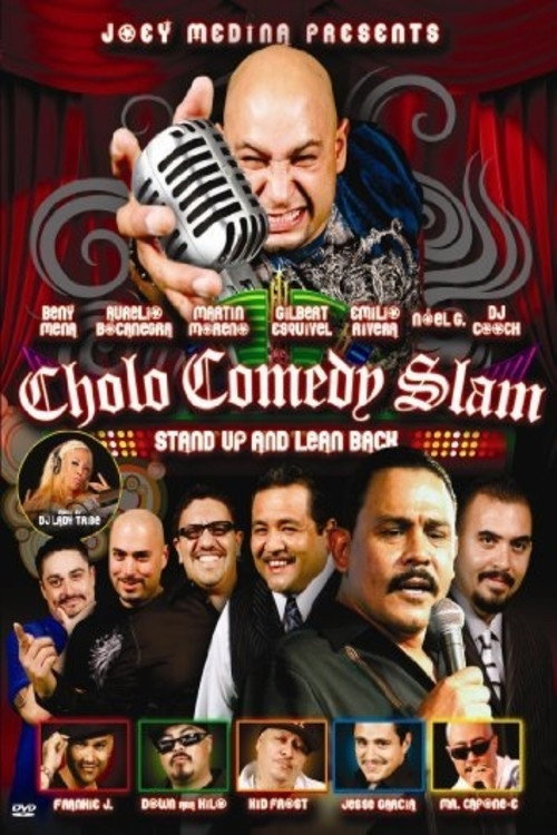 Постер фильма «Cholo Comedy Slam: Stand Up and Lean Back»