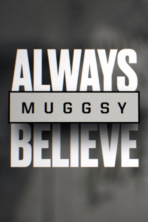 Постер фильма «Muggsy: Always Believe»