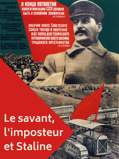 Постер фильма «Учёный, самозванец и Сталин: Как накормить народ»