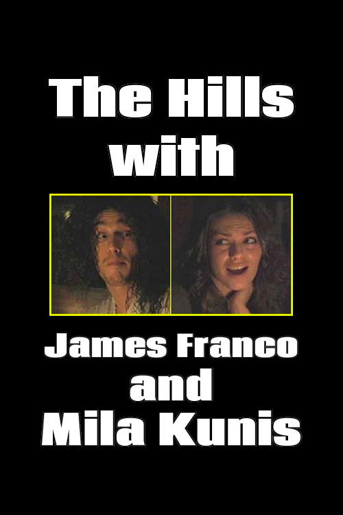 Постер фильма «The Hills with James Franco and Mila Kunis»