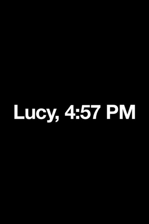 Постер фильма «Lucy, 4:57 PM»