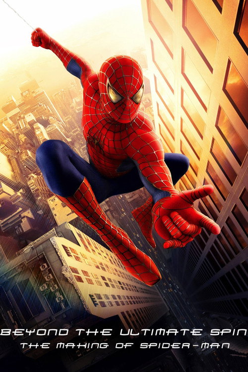 Постер фильма «Behind the Ultimate Spin: The Making of 'Spider-Man'»