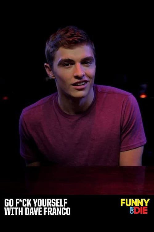 Постер фильма «Go F*ck Yourself with Dave Franco»