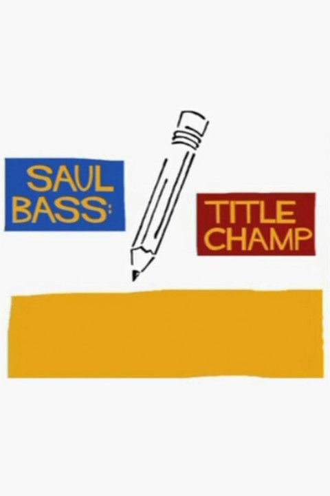 Постер фильма «Saul Bass: Title Champ»