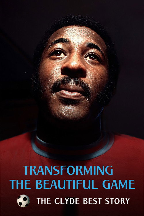 Постер фильма «Transforming the Beautiful Game: The Clyde Best Story»