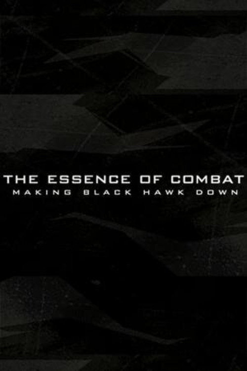 Постер фильма «The Essence of Combat: Making 'Black Hawk Down'»