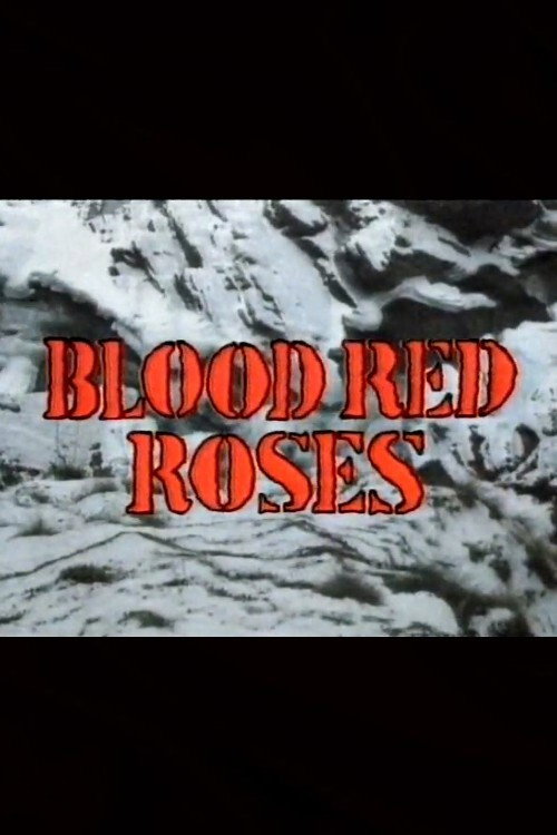 Постер фильма «Blood Red Roses»
