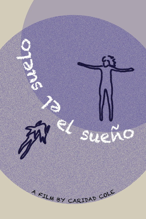 Постер фильма «El Suelo, El Sueño»