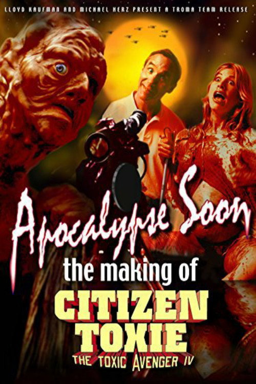 Постер фильма «Apocalypse Soon: The Making of 'Citizen Toxie'»