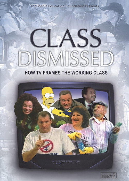 Постер фильма «Class Dismissed: How TV Frames the Working Class»