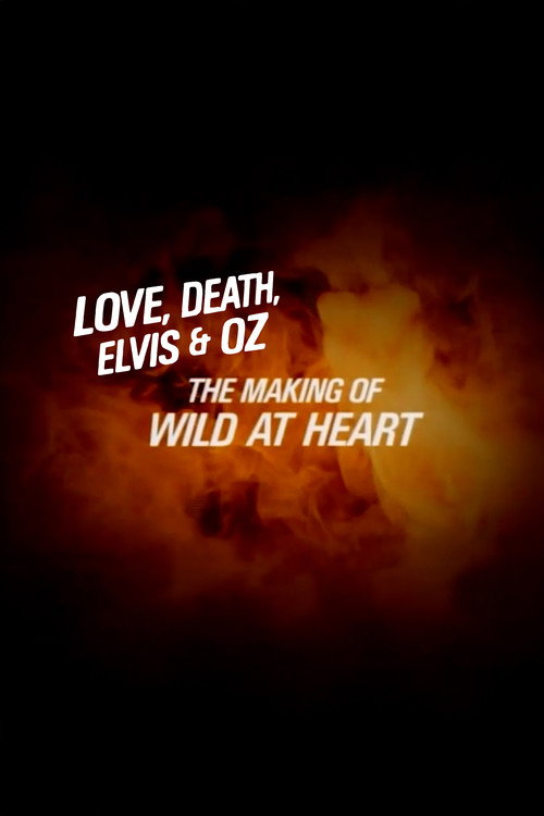 Постер фильма «Love, Death, Elvis & Oz: The Making of Wild at Heart»