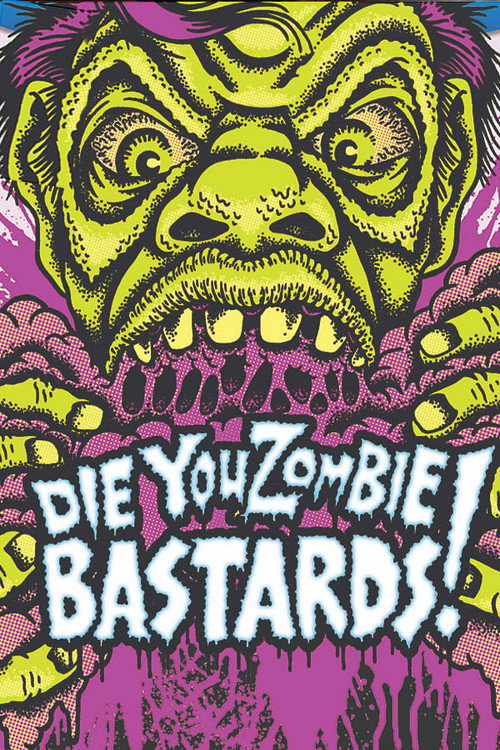 Постер фильма «Die You Zombie Bastards!»