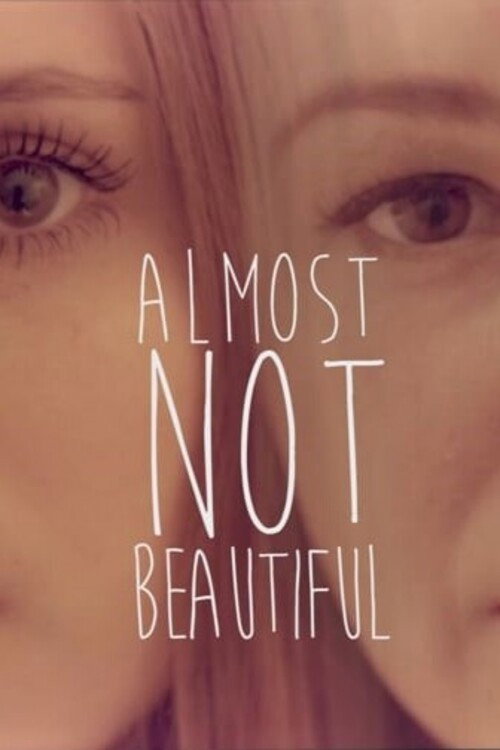 Постер фильма «Almost Not Beautiful»
