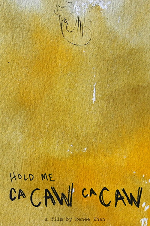 Постер фильма «Hold Me (Ca Caw Ca Caw)»