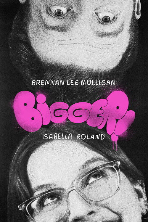 Постер фильма «Bigger! With Brennan and Izzy»