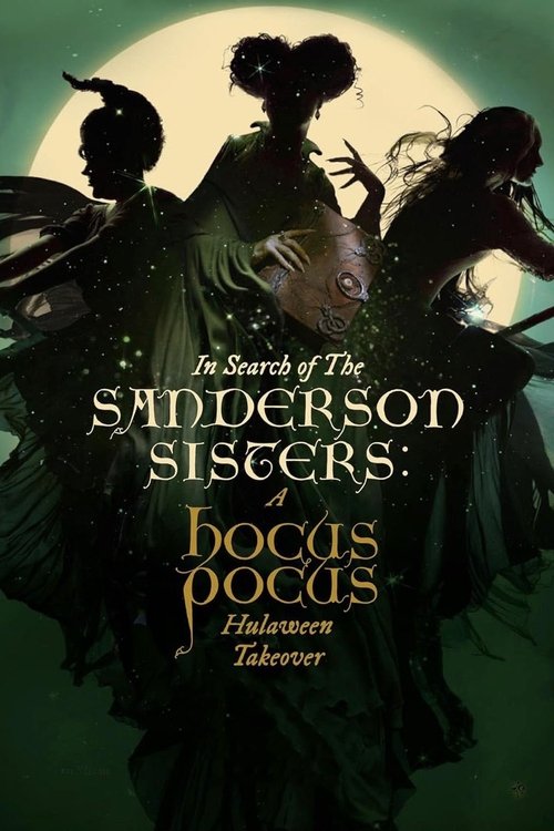 Постер фильма «In Search of the Sanderson Sisters: A Hocus Pocus Hulaween Takeover»