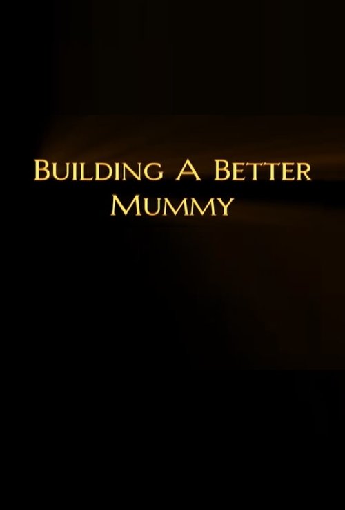 Постер фильма «Building a Better Mummy»