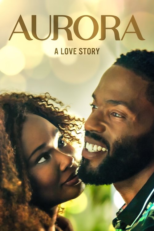 Постер фильма «Aurora: A Love Story»