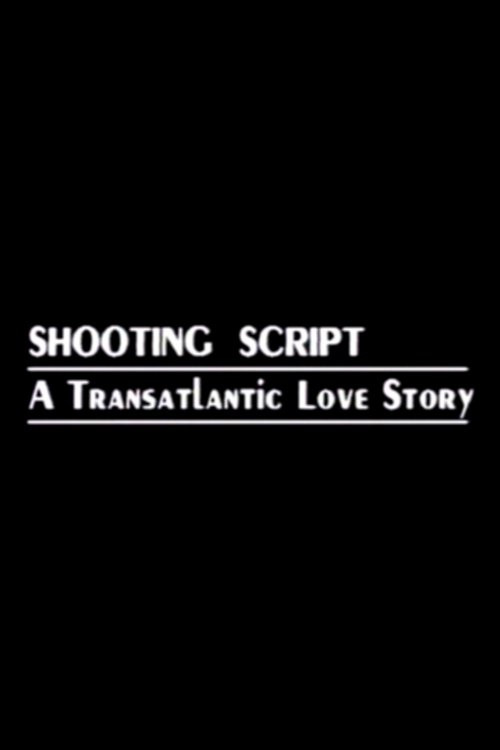 Постер фильма «Shooting Script: A Transatlantic Love Story»