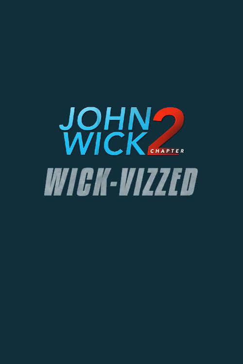 Постер фильма «John Wick Chapter 2: Wick-vizzed»