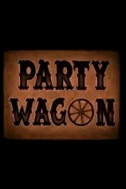 Постер фильма «Party Wagon»